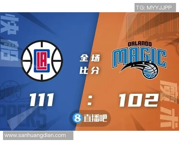 魔术对快船精彩对决直播地址分享及观看指南